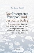 Cover: Die &raquo;Interpreten Europas&laquo; und der Kalte Krieg - Wallstein