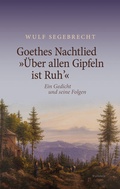 Cover: Goethes Nachtlied &raquo;&Uuml;ber allen Gipfeln ist Ruh'&laquo; - Wallstein