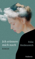 Cover: Ich erinnere mich noch - Wallstein