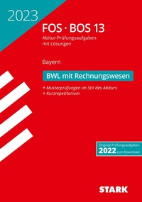 Abbildung von: STARK Abiturprüfung FOS/BOS Bayern 2023 - Betriebswirtschaftslehre mit Rechnungswesen 13. Klasse - Stark Verlag