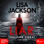 Cover: Liar - Tödlicher Verrat - steinbach sprechende bücher