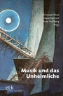 Cover: Musik und das Unheimliche - edition text + kritik