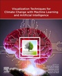 Cover: Visualization Techniques for Climate Change with Machine Learning and Artificial Intelligence - Elsevier