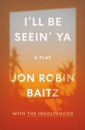 Cover: I'll Be Seein' Ya: A Play - Farrar, Straus and Giroux