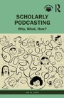 Cover: Scholarly Podcasting - Routledge