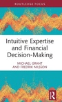 Cover: Intuitive Expertise and Financial Decision-Making - Routledge