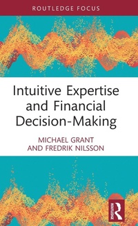 Abbildung von: Intuitive Expertise and Financial Decision-Making - Routledge