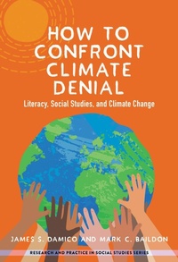 Enlarge image Cover: How to Confront Climate Denial - Teachers' College Press