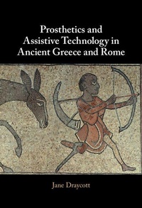 Bild: Prosthetics and Assistive Technology in Ancient Greece and Rome - Cambridge University Press