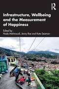 Cover: Infrastructure, Wellbeing and the Measurement of Happiness - Routledge