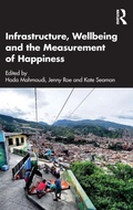 Cover: Infrastructure, Wellbeing and the Measurement of Happiness - Routledge
