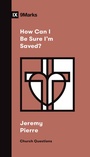Cover: How Can I Be Sure I'm Saved? - Crossway