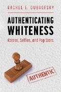 Cover: Authenticating Whiteness - University Press of Mississippi