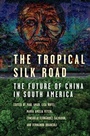 Cover: The Tropical Silk Road - Stanford University Press