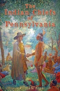 Cover: The Indian Chiefs of Pennsylvania - Sunbury Press, Inc.