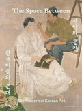 Cover: The Space Between: The Modern in Korean Art - DelMonico Books/D.A.P.