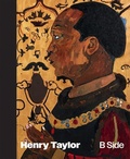 Cover: Henry Taylor: B Side - DelMonico Books/D.A.P.