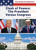 Cover: Clash of Powers: The President Versus Congress - Referencepoint Press