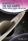 Cover: The Gas Giants: Jupiter, Saturn, Uranus, and Neptune - Brightpoint Press