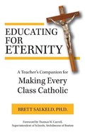 Cover: Educating for Eternity - Our Sunday Visitor Inc.,U.S.