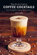 Cover: The Art & Craft of Coffee Cocktails - Ryland Peters & Small