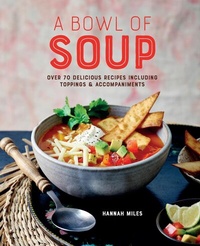 Abbildung von: A Bowl of Soup - Ryland Peters & Small