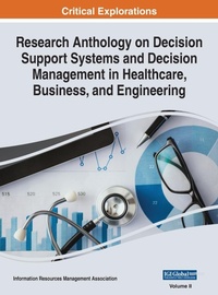 Enlarge image Cover: Research Anthology on Decision Support Systems and Decision Management in Healthcare, Business, and Engineering, VOL 2 - Engineering Science Reference