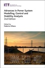 Cover: Advances in Power System Modelling, Control and Stability Analysis - Institution of Engineering and Technology