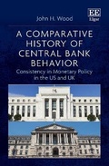 Cover: A Comparative History of Central Bank Behavior - Edward Elgar Publishing