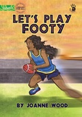 Cover: Let's Play Footy - Our Yarning - Library for All