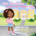 Cover: The Princess with the Stinky Feet on Her First Day of School - Dawn Matthews