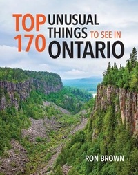Abbildung von: Top 170 Unusual Things to See in Ontario - Boston Mills Press
