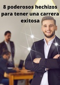 Cover: 8 poderosos hechizos para tener una carrera exitosa - Books on Demand