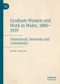 Cover: Graduate Women and Work in Wales, 1880-1939 - Palgrave Macmillan