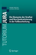 Cover: Die Elemente der Straftat und ihre Konkretisierung in der Fallbearbeitung - Springer