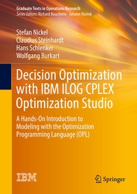 Enlarge image Cover: Decision Optimization with IBM ILOG CPLEX Optimization Studio - Springer