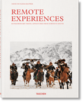 Abbildung von: Remote Experiences. Extraordinary Travel Adventures from North to South - TASCHEN