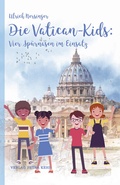 Cover: Die Vatican-Kids: Vier Sp&uuml;rnasen im Einsatz - Kehl, Petra, Dr.