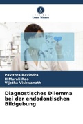 Cover: Diagnostisches Dilemma bei der endodontischen Bildgebung - Verlag Unser Wissen