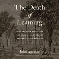 Cover: The Death of Learning - Blackstone Publishing