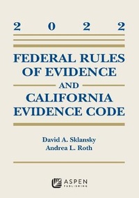 Enlarge image Cover: Federal Rules of Evidence and California Evidence Code - Aspen Publishing