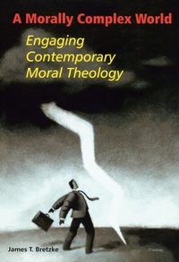Abbildung von: A Morally Complex World - Liturgical Press