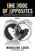 Cover: The Code of Opposites-Book 2 - Empowering Now Press