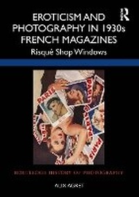 Abbildung von: Eroticism and Photography in 1930s French Magazines - Routledge