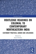 Cover: Routledge Readings on Colonial to Contemporary Northeastern India - Routledge India