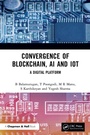 Cover: Convergence of Blockchain, AI and IoT - Chapman & Hall/CRC
