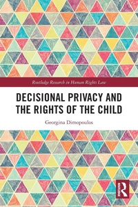 Abbildung von: Decisional Privacy and the Rights of the Child - Routledge