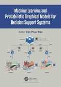 Cover: Machine Learning and Probabilistic Graphical Models for Decision Support Systems - CRC Press