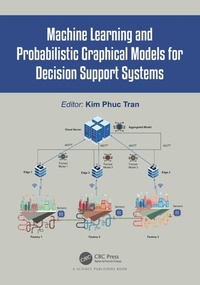 Enlarge image Cover: Machine Learning and Probabilistic Graphical Models for Decision Support Systems - CRC Press