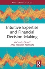 Cover: Intuitive Expertise and Financial Decision-Making - Routledge